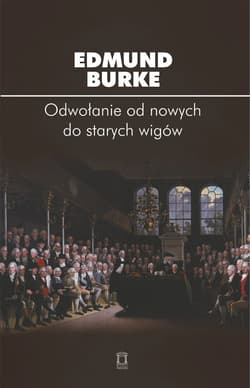 Odwołanie od nowych do starych wigów - Edmund Burke