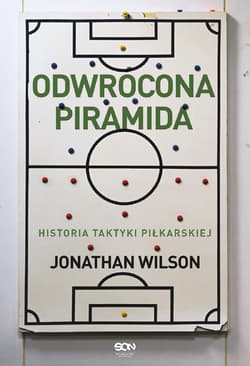 Odwrócona piramida Historia taktyki piłkarskiej - Jonathan Wilson