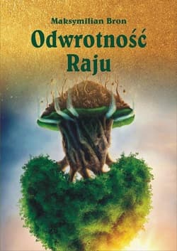 Odwrotność Raju - Maksymilian Bron