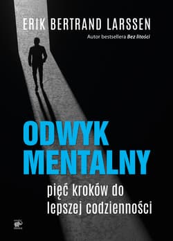 Odwyk mentalny Pięć kroków do lepszej codzienności - Erik Bertrand Larssen