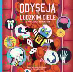 Odyseja po ludzkim ciele z profesorem Astrokotem - Dominic Walliman, Newman Ben