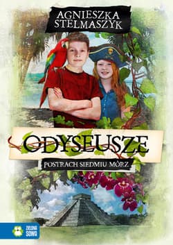 Odyseusze Postrach Siedmiu Mórz - Agnieszka Stelmaszyk