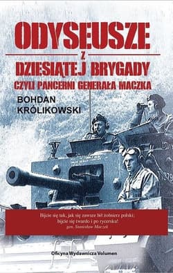 Odyseusze z dziesiątej brygady czyli pancerni generała Maczka