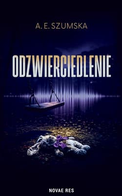 Odzwierciedlenie - A.E. Szumska