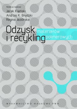 Odzysk i recykling materiałów polimerowych - Jacek Kijeński,  Błędzki Andrzej