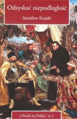 Odzyskać niepodległość - Stanisław Krajski
