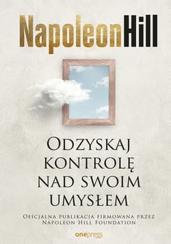 Odzyskaj kontrolę nad swoim umysłem - audiobook - Napoleon Hill
