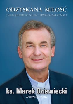 Odzyskana miłość - Dziewiecki Marek