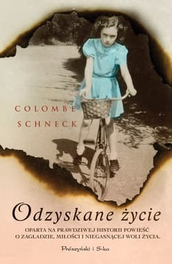 Odzyskane życie - ebook - Colombe Schneck