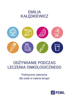 Odżywianie podczas leczenia onkologicznego - Kałędkiewicz Emilia