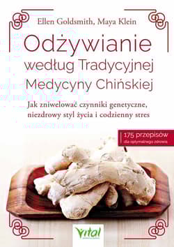 Odżywianie według Tradycyjnej Medycyny Chińskiej - Ellen Goldsmith