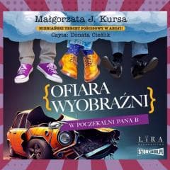 Ofiara wyobraźni. W poczekalni Pana B audiobook - Małgorzata J. Kursa