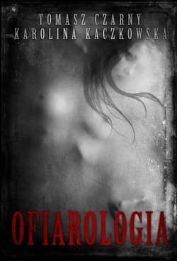 Ofiarologia - Czarny Tomasz, Kaczkowska Karolina
