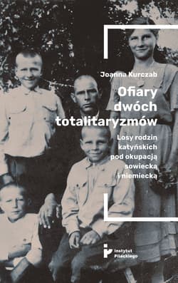 Ofiary dwóch totalitaryzmów - Joanna Kurczab