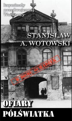 Ofiary półświatka - Stanisław Wotowski