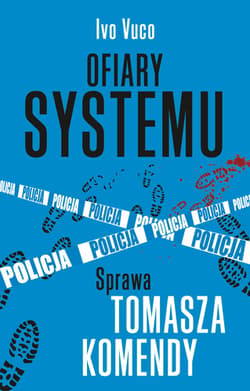 Ofiary systemu Sprawa Tomasza Komendy - Ivo Voco