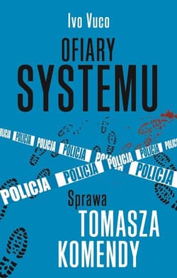 Ofiary systemu Sprawa Tomasza Komendy - Ivo Voco