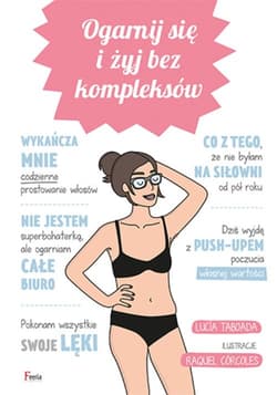 Ogarnij się i żyj bez kompleksów Ogarnij się i żyj bez kompleksów - Corcoles Raquel, Taborada Lucia