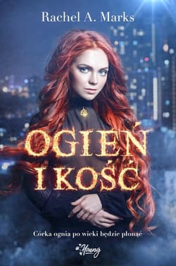 Ogień i kość - Marks Rachel A.