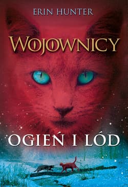 Ogień i lód. Tom 2 - Erin Hunter