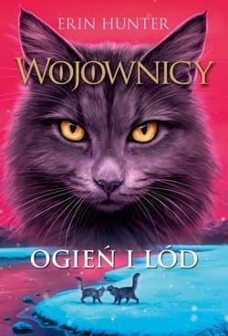 Ogień i lód Wojownicy Tom 2 - Erin Hunter