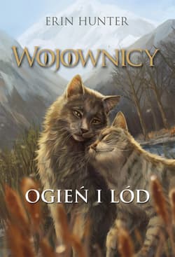 Ogień i lód. Wojownicy. Tom 2 wyd. ilustrowane - Erin Hunter