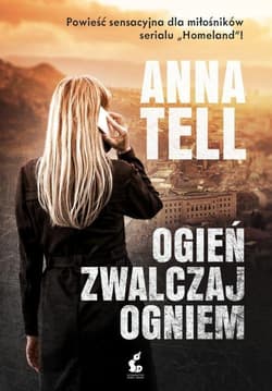 Ogień zwalczaj ogniem - Anna Tell