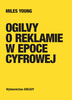 Ogilvy o reklamie w epoce cyfrowej - Miles Young