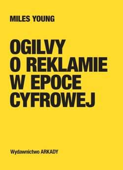 Ogilvy o reklamie w epoce cyfrowej - Miles Young