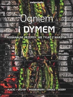 Ogniem i dymem Niebanalne przepisy. Nie tylko z warzyw - Martin Nordin