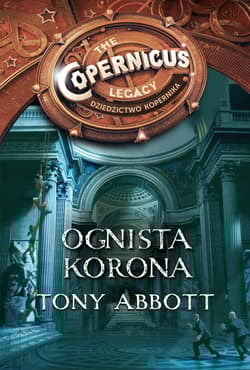 Ognista korona Dziedzictwo Kopernika - Tony Abbott