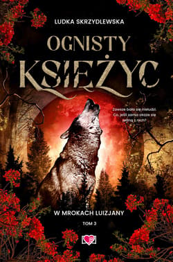 Ognisty księżyc. W mrokach Luizjany. Tom 3 - ebook - Ludka Skrzydlewska