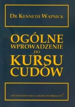 Ogólne wprowadzenie do kursu cudów - Wapnick Kenneth