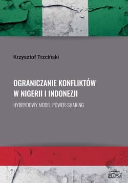Ograniczanie konfliktów w Nigerii i Indonezji. Hybrydowy model power-sharing