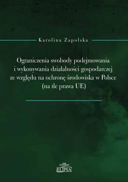 Ograniczenia swobody podejmowania i wykonywania... - Karolina Zapolska
