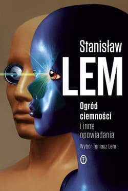 Ogród ciemności i inne opowiadania - Stanisław Lem