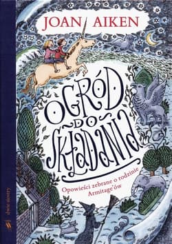Ogród do składania Opowieści zebrane o rodzinie Armitage'ów - Joan Aiken
