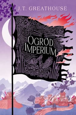 Ogród Imperium Kroniki Olchy Tom 2 - J.T. Greathouse