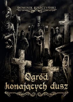 Ogród konających dusz - Dominik Łuszczyński