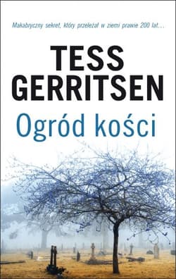 Ogród kości - Tess Gerritsen