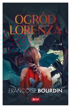 Ogród Lorenza - Francoise Bourdin