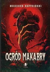 Ogród Makabry - Wojciech Kopyciński