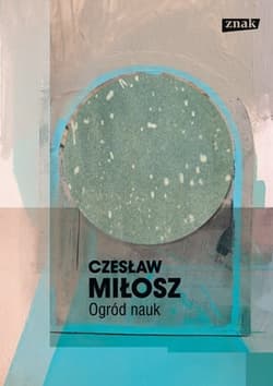 Ogród nauk - Czesław Miłosz