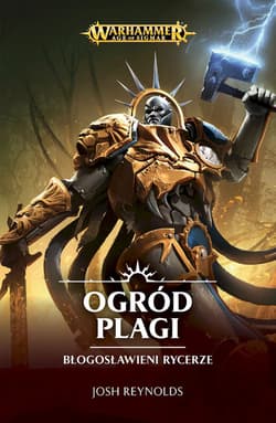 Ogród Plagi. Błogosławieni Rycerze - Josh Reynolds