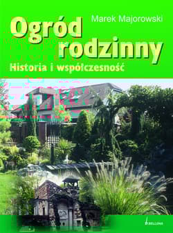 Ogród rodzinny. Historia i współczesność - Marek Majorowski