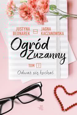 Ogród Zuzanny Tom 2 Odważ się kochać