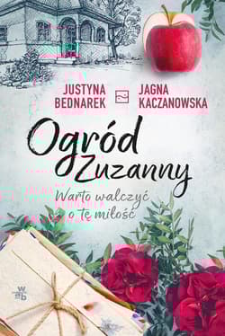 Ogród Zuzanny Tom 3 Warto walczyć o tę miłość - Justyna Bednarek, Jagna Kaczanowska