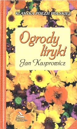 Ogrody... - Jan Kasprowicz