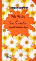 Ogrody literatury. Dla Babci i dla Dziadka - Dorota  Strukowska