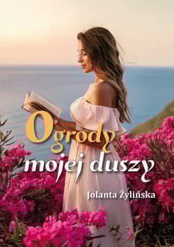 Ogrody mojej duszy - Jolanta Żylińska
